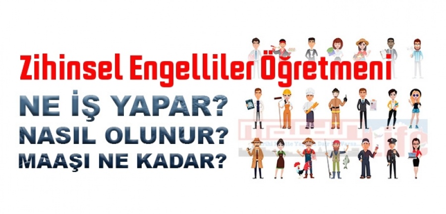 Zihinsel Engelliler Öğretmeni nedir, ne iş yapar?